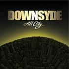 Downsyde - All City