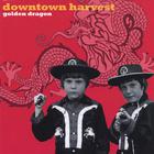 Downtown Harvest - Golden Dragon
