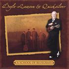 Doyle Lawson & Quicksilver - A School Of Bluegrass