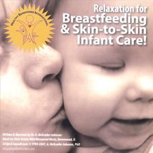Relaxation for Breastfeeding and Skin-To-Skin Infant Care!