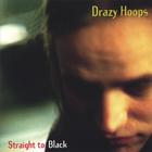 Drazy Hoops - Straight To Black