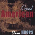 Drazy Hoops - Good American