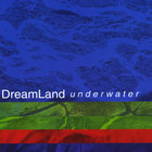 Dreamland - Underwater