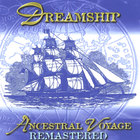 Dreamship - Ancestral Voyage Remastered