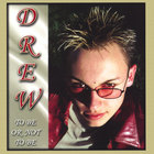 Drew - To Be or Not To Be