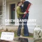 Drew Danburry - An introduction to sex rock