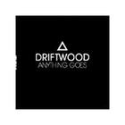 Driftwood - Anything Goes (Incl Majari Remix) (Single)