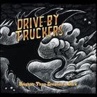 Drive-By Truckers - Brighter Than Creation's Dark(1)