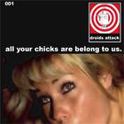 All Your Chicks Are Belong to Us
