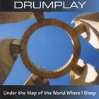 Drumplay - Under the Map of the World Where I Sleep
