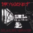 Drysocket - Broken Visions