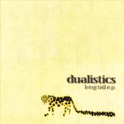 Dualistics - Long Tail E.P.