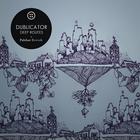 Dublicator - Deep Routes