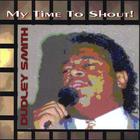 Dudley Smith - My Time To Shout