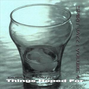 Things Hoped For: Spirit Jazz Vol. 4