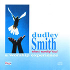 Dudley Smith - When I Worship You