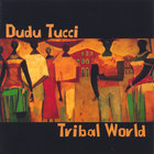 Dudu Tucci - Tribal World
