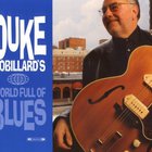 Duke Robillard - World Full Of Blues СD1