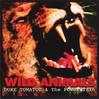 Duke Tumatoe - Wild Animals