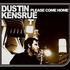 Dustin Kensrue - Please Come Home