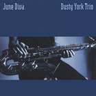 Dusty York Trio - June Diva