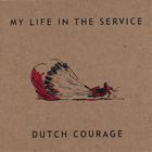 Dutch Courage - My Life in the Service