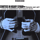 Dwayne and Jeff - Cooties in Heavy Syrup