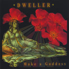 Dweller - Make a Goddess