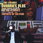 Dynamics Plus - Doctor Atomics and The Fortress Of Solitude