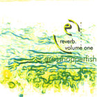 Reverb Volume 1. Grasshopperfish