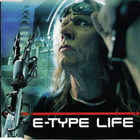 E-Type - Life (CDS)