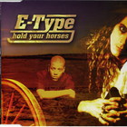 E-Type - Hold Your Horses (CDS)