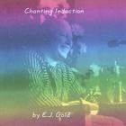 E.J. Gold - Chanting Induction