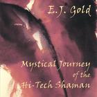 E.J. Gold - Mystical Journey of the Hi-tech Shaman