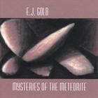 E.J. Gold - Mysteries of the Meteorite