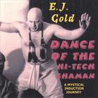 E.J. Gold - Dance of the Hi-tech Shaman