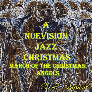 A Nuevision Jazz Christmas, Vol. 1: March of The Christmas Angels