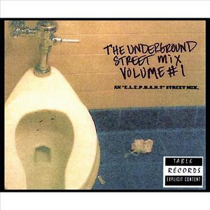 The Underground Street Mix Volume #1