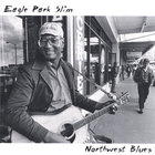 Eagle Park Slim - Northwest Blues