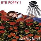 Earleybird - Eye Poppy!!