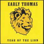 Early Thomas - Year Of The Lion