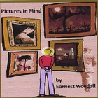 Earnest Woodall - Pictures in Mind