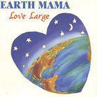 Earth Mama - Around The World With Earth Mama