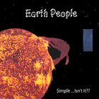 Earth People - Simple ... Isn't It??