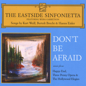 Don't Be Afraid - Songs by Kurt Weill, Bertolt Brecht & Hanns Eisler