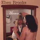 Eben Brooks - Mirrors