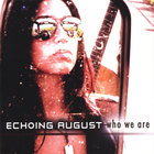 Echoing August - Who We Are