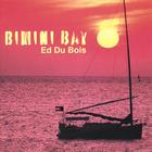 Ed Du Bois - Bimini Bay
