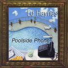 Ed Haynes - Poolside Phone