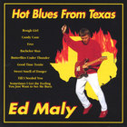 Ed Maly - Hot Blues From Texas